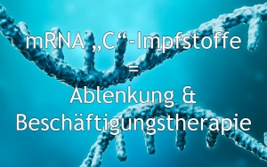 mRNA = Ablenkung &amp; Beschäftigungstherapie